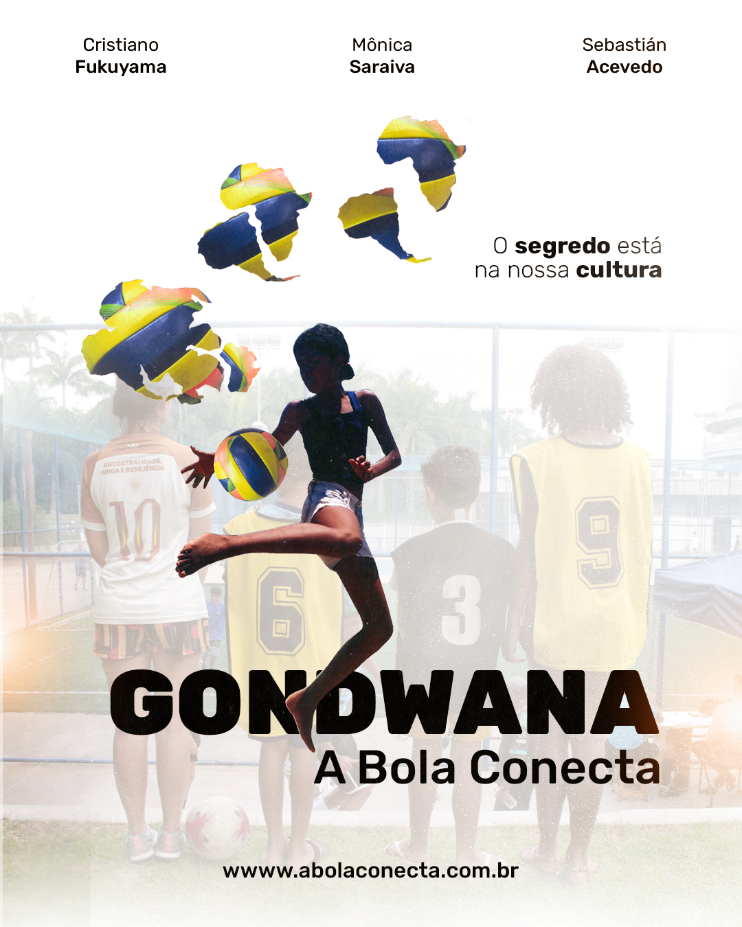Cartaz oficial do documentário Gondwana, A Bola Conecta